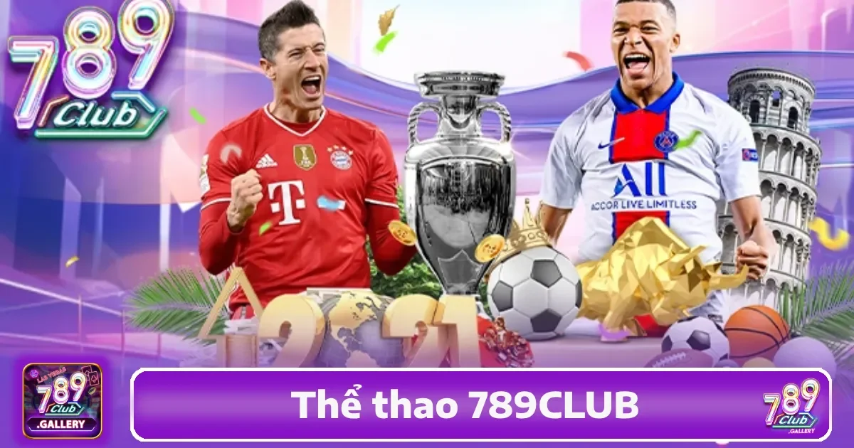 789Club - Tải Game Bài Đổi Thưởng #1 VN | Link Chính Thức 4 Thể Thao 789Club – Cược Thông Minh, Thắng Lớn
