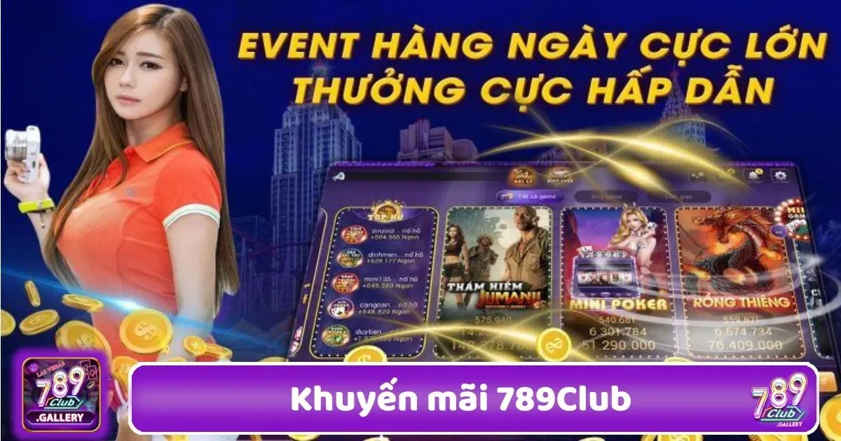789Club - Tải Game Bài Đổi Thưởng #1 VN | Link Chính Thức 6 Khuyến Mãi Hấp Dẫn Chỉ Có Tại 789Club