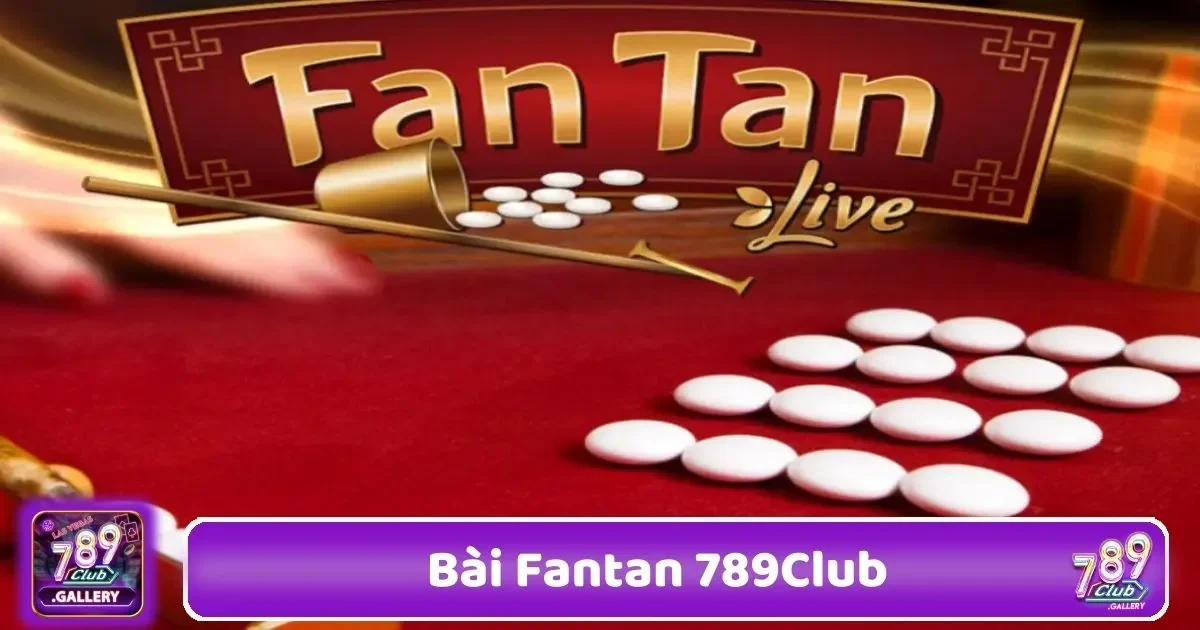 Bài Fantan 789Club – Trải Nghiệm Game Truyền Thống 1 bai fantan 789club3 33