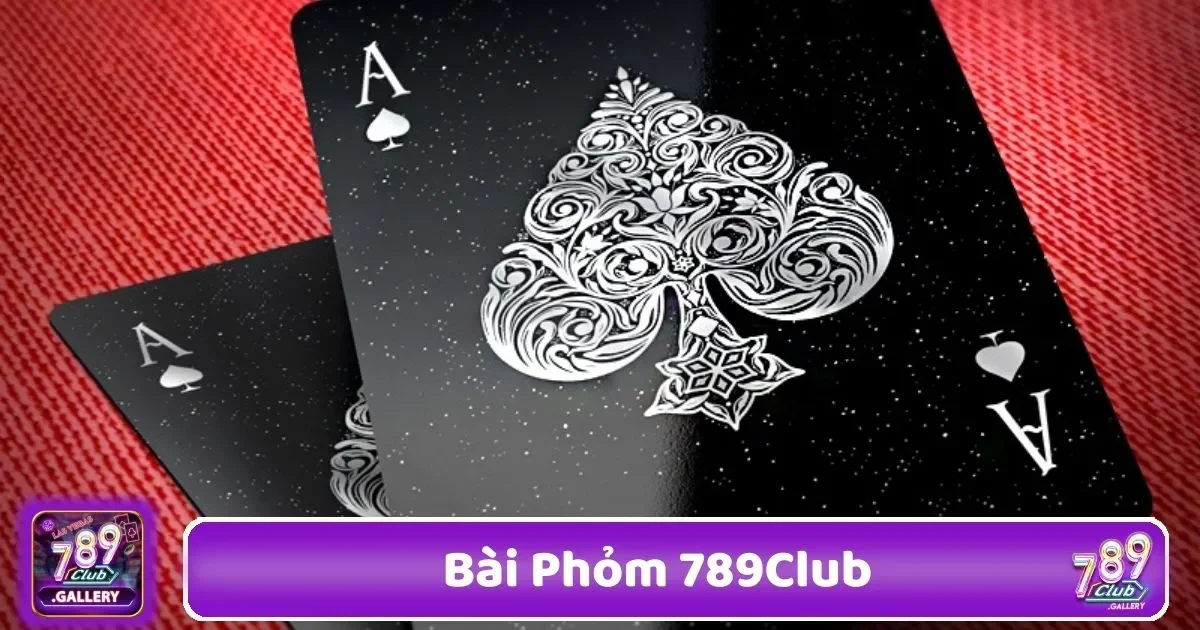 Bài Phỏm 789Club – Game Bài Truyền Thống 1 Phỏm Tại 789Club: Điểm Độc Đáo Trong Luật Chơi Và Phần Thưởng