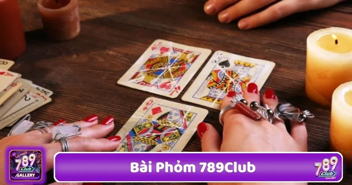 Bài Phỏm 789Club – Game Bài Truyền Thống 2 Giao Diện Người Dùng Thân Thiện