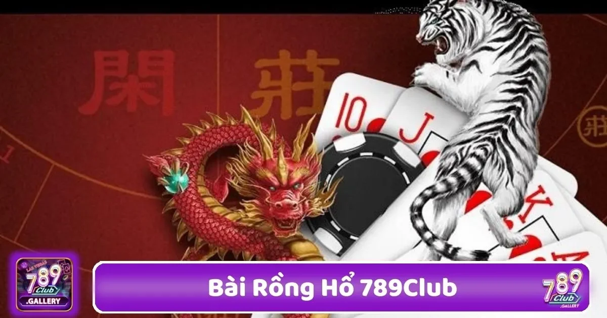 bai rong ho 789club2 50