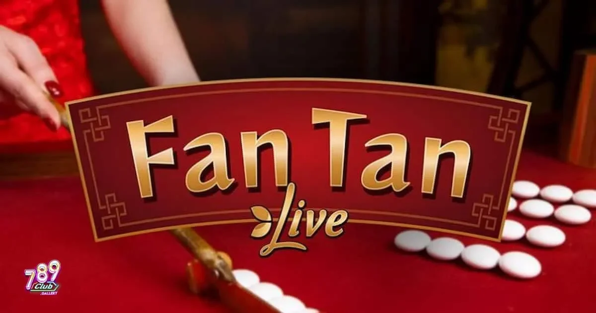 Fantan Là Gì? Cách Chơi Hiệu Quả Tại 789Club