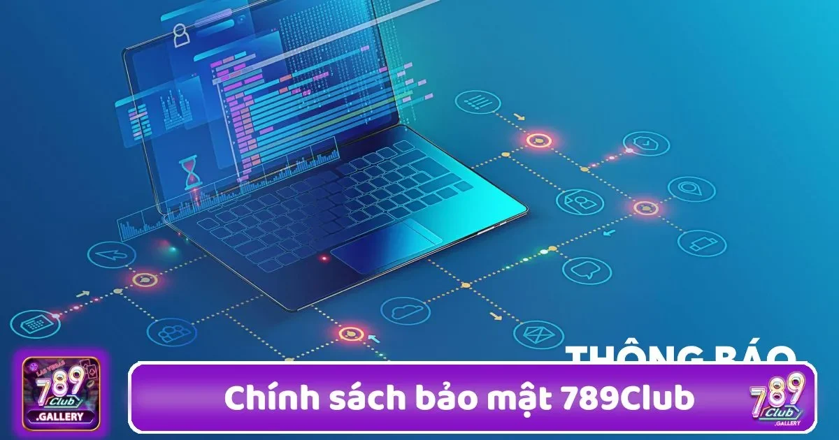 Chính Sách Bảo Mật 789Club - Cam Kết Bảo Vệ Thông Tin 3 chinh sach bao mat 789club3
