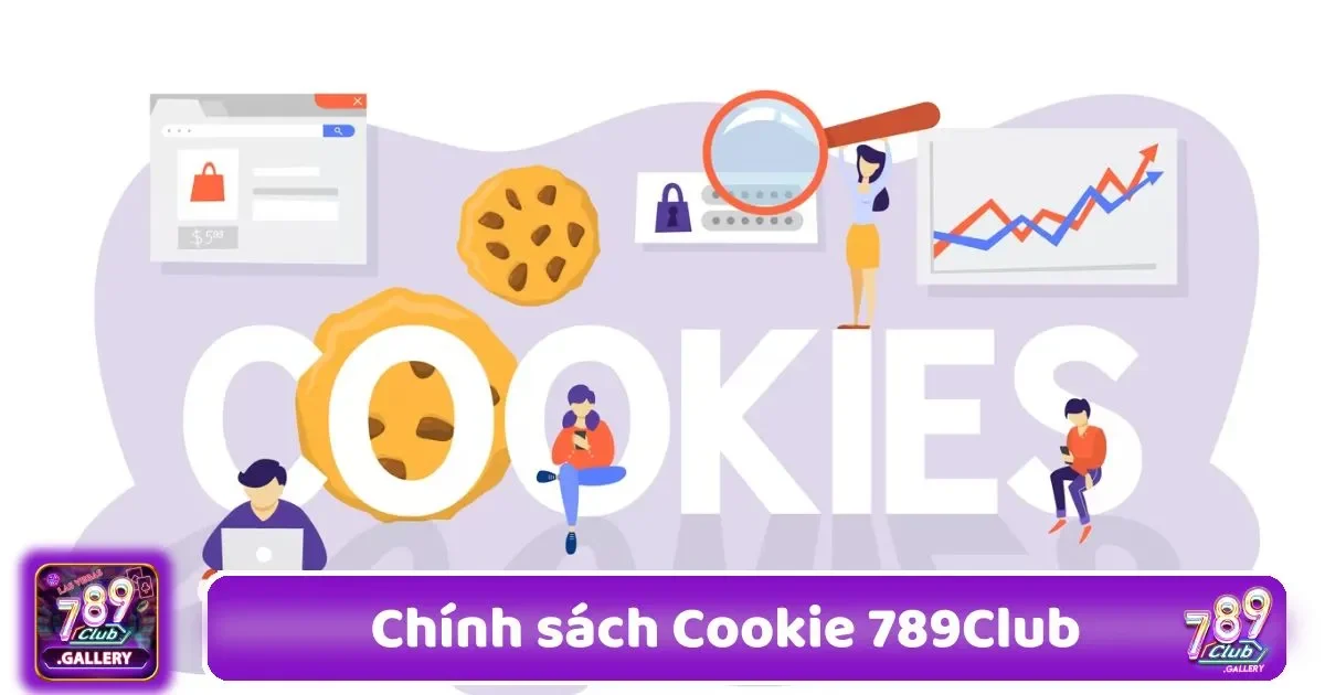 Chính Sách Cookie 789Club - Tối Ưu Hóa Trải Nghiệm 3 chinh sach cookie 789club1