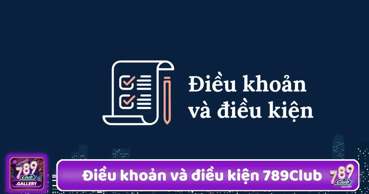dieu khoan va dieu kien 789club3