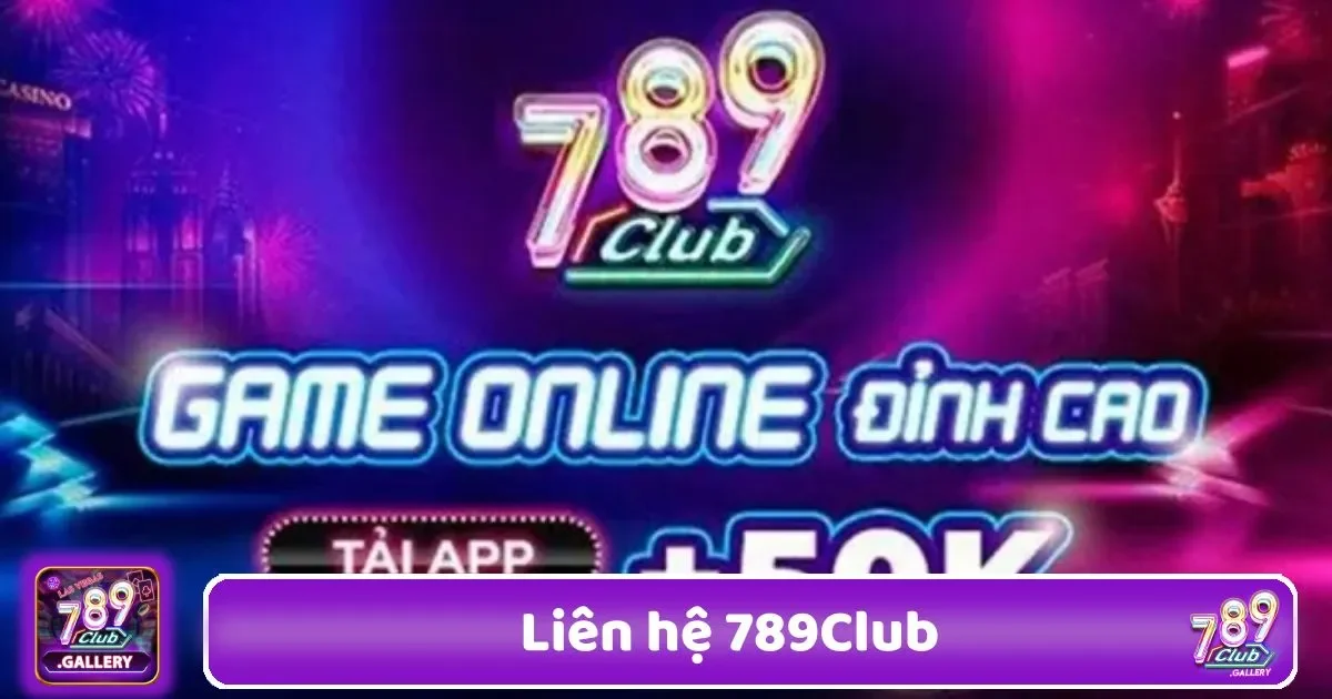 Liên Hệ 789Club - Hỗ Trợ Mọi Lúc Và Mọi Nơi 2 lien he 789club2