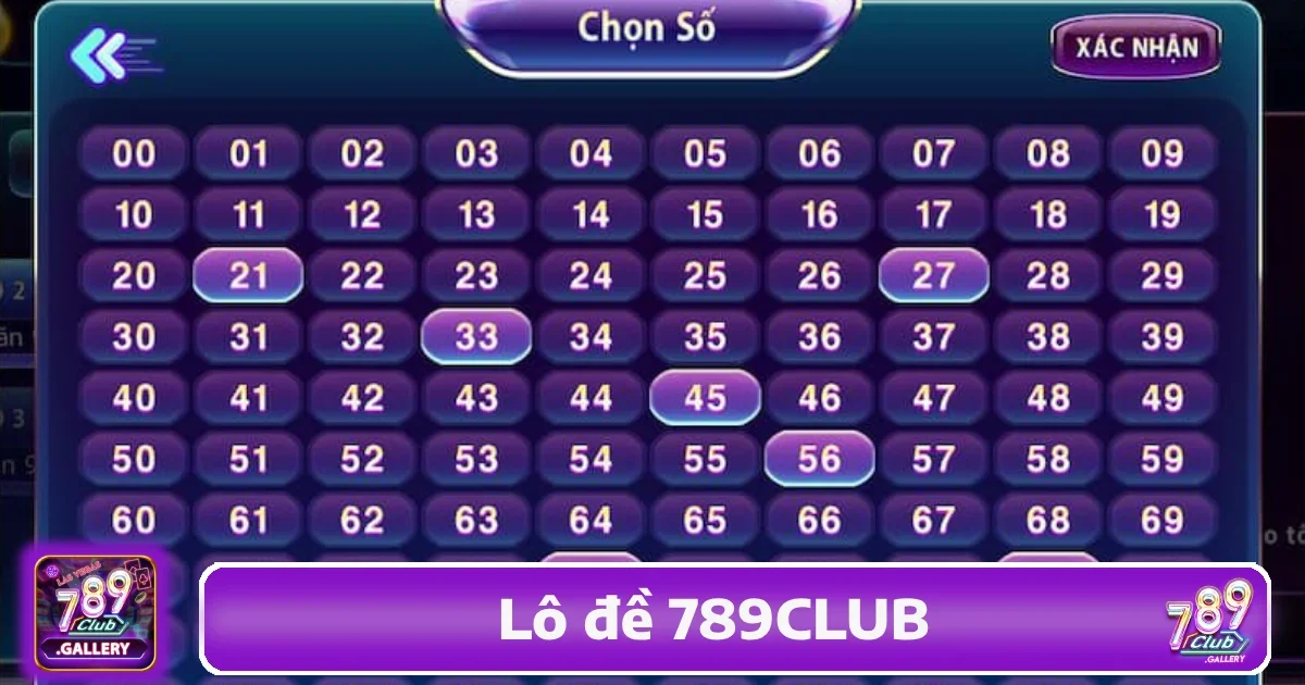 Hướng dẫn tham gia Lô đề 789Club