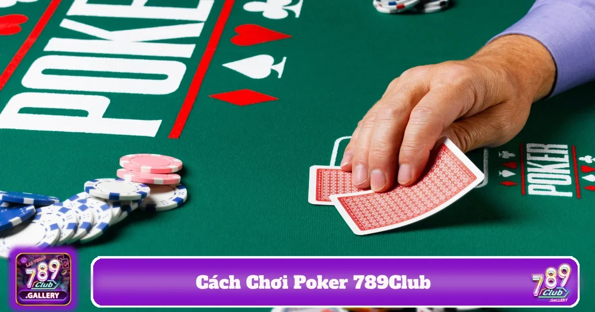 Các tổ hợp bài Poker mạnh – yếu và cách tính điểm