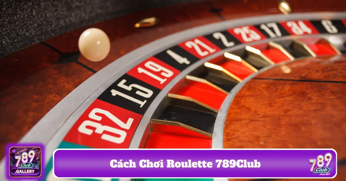 Các loại cược phổ biến trong cách chơi Roulette 789Club và tỷ lệ thắng