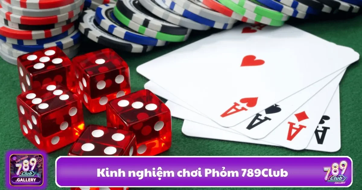 Kinh Nghiệm Chơi Phỏm 789club: Cách ghi nhớ bài để tránh bị ăn chốt