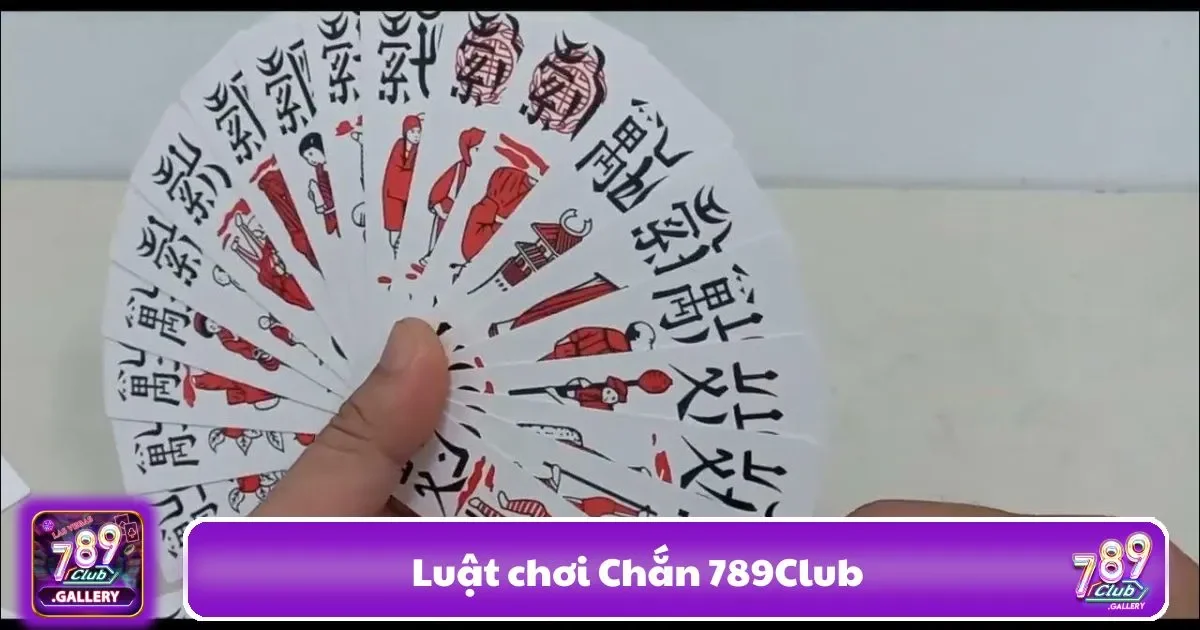 Luật Chơi Chắn 789club: Hiểu Rõ Luật Chơi Như Một Cao Thủ