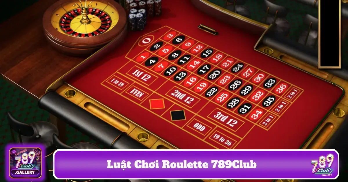 Luật chơi Roulette 789Club giúp bạn tối ưu tỷ lệ thắng