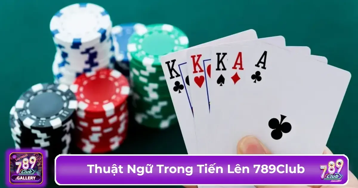 Tiến Lên 789Club là gì? Giới thiệu tổng quan về trò chơi